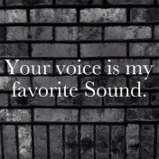 52177-your-voice-is-my-favorite-sound